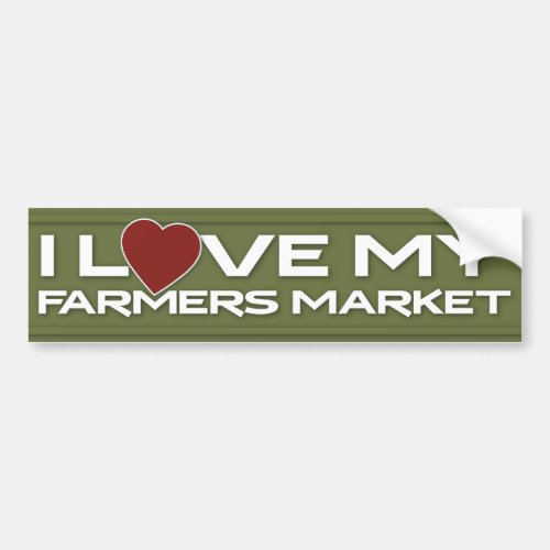 I Love My Farmers Market Bumper Sticker