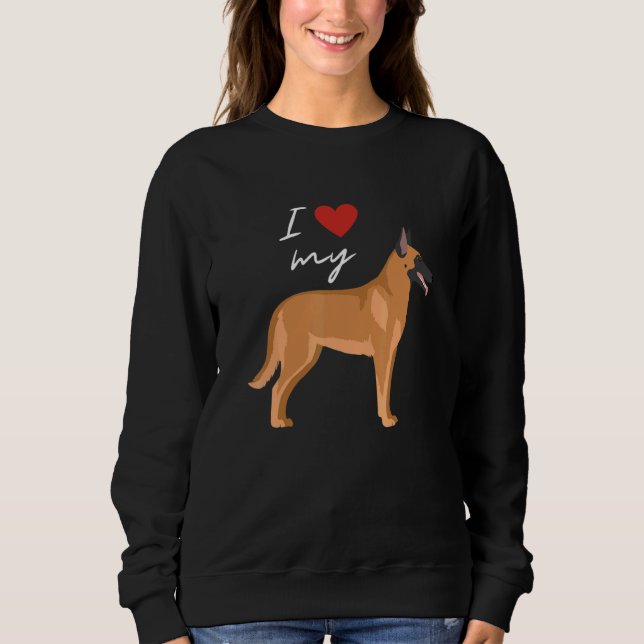 I Love My Fawn Sable Belgian Malinois Dog   Sweatshirt (Front)