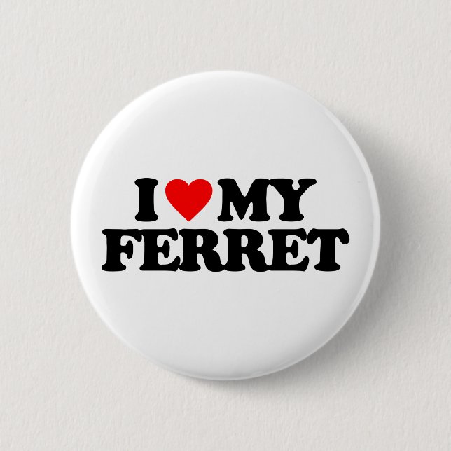 I LOVE MY FERRET PINBACK BUTTON (Front)