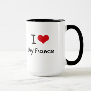 I Love My Fiance Mug