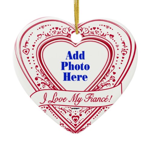 I Love My Fiancé! Photo Red Hearts Ceramic Ornament