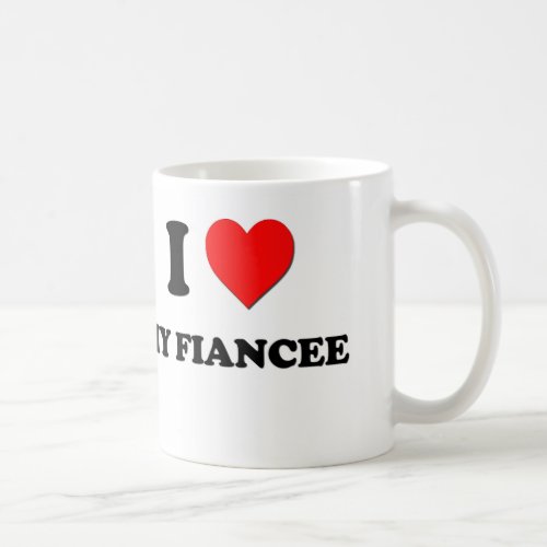 I Love My Fiancee Coffee Mug