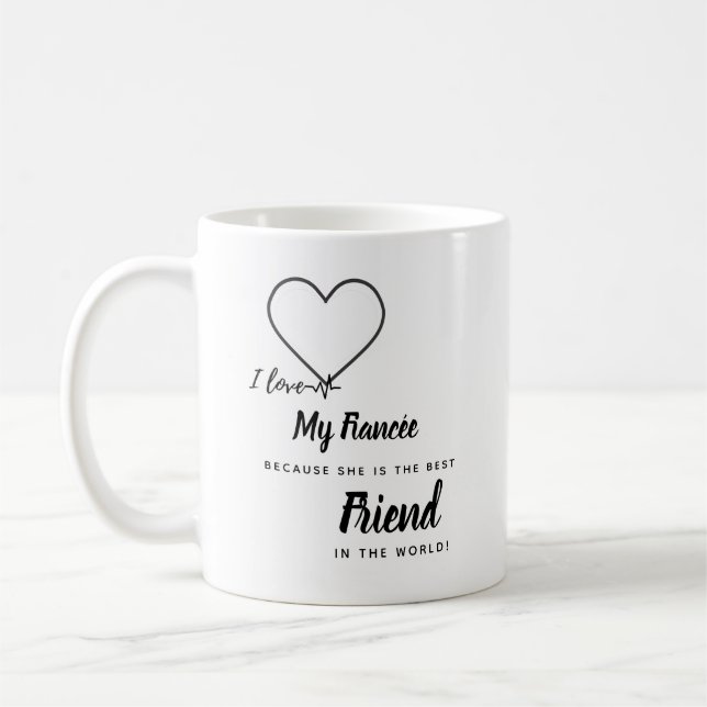 I Love My fiancée - Personalized Best Friend Cute Coffee Mug (Left)