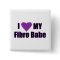 I love my Fibro Babe