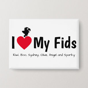 I Love My Fids Feathered Kids Parrot Button