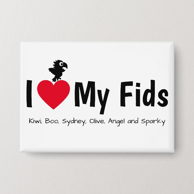 I Love My Fids Feathered Kids Parrot Button (Front)