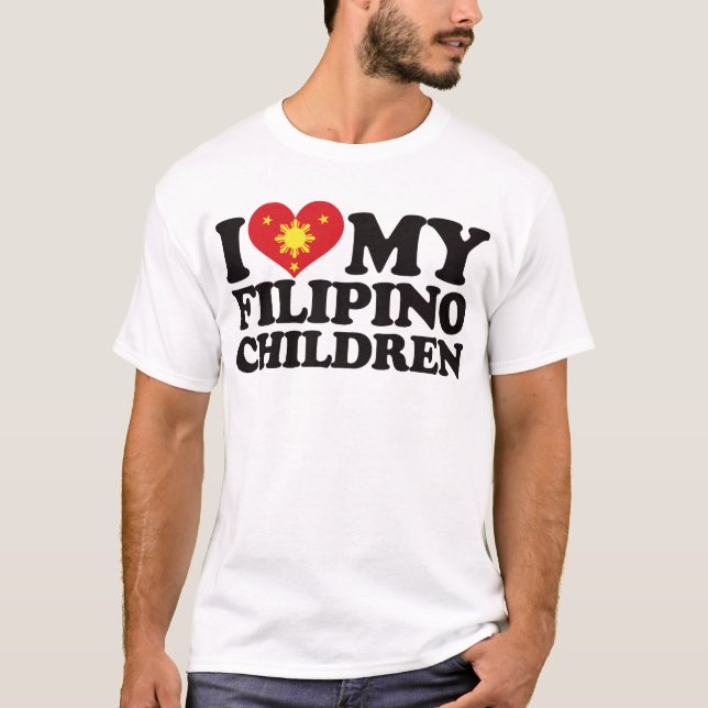 I Love My Filipino Children T-Shirt (Front)