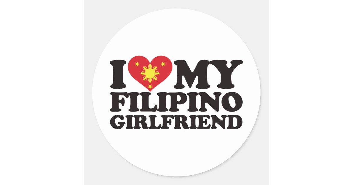 I Love My Filipino Girlfriend Classic Round Sticker Zazzle