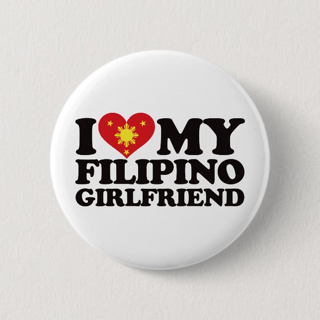 I Love My Filipino Girlfriend Pinback Button (Front)