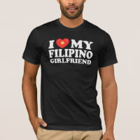 I Love My Filipino Girlfriend T-Shirt