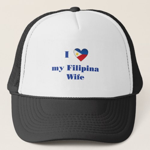 I Love My Filipino Wife 1 Trucker Hat