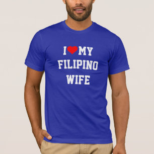 I Love My Filipino Wife T-Shirt