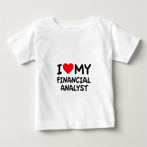I love my financial analyst baby T_Shirt