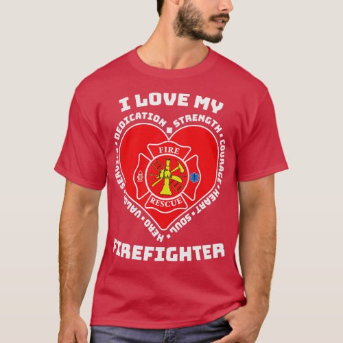 I Love My Firefighter Fire Rescue Hero Heart 1 T_Shirt