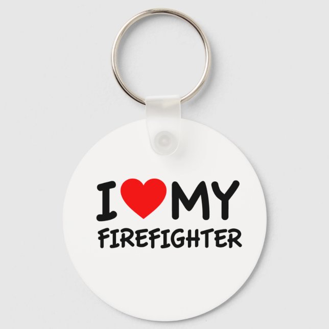 I love my firefighter keychain (Front)