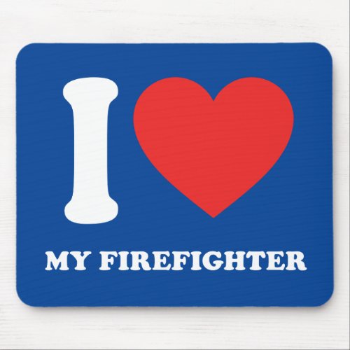 I Love My Firefighter Mouse Pad