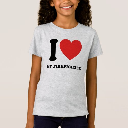 I Love My Firefighter T_Shirt