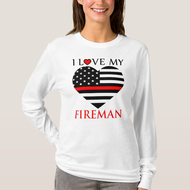 I Love My Fireman - Firefighter T-Shirt (Front)