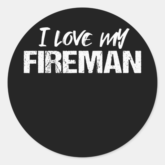 I Love My Fireman Firefighter Thin Red Line Classic Round Sticker (Front)
