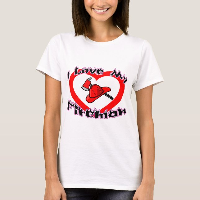 I Love My Fireman T-Shirt (Front)
