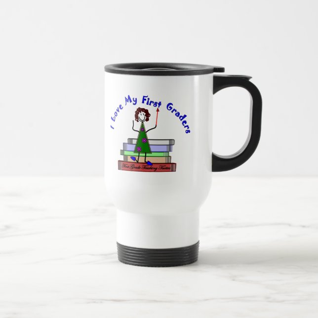 I Love My First Graders--Teacher Travel Mug (Right)