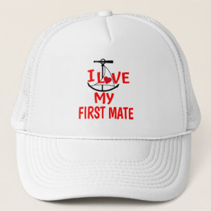 I Love My First Mate funny Trucker Hat