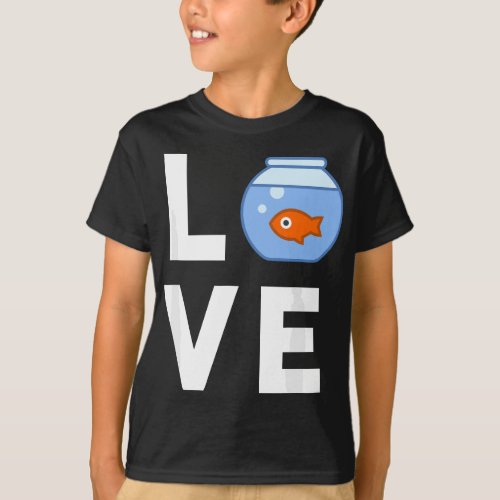 I Love My Fishbowl Pet Goldfish Fish Lover  Gift C T_Shirt
