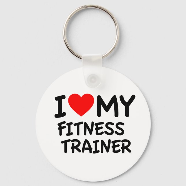 I love my fitness trainer keychain (Front)