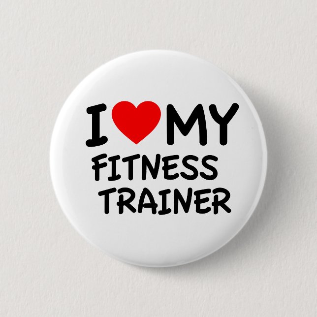 I love my fitness trainer pinback button (Front)