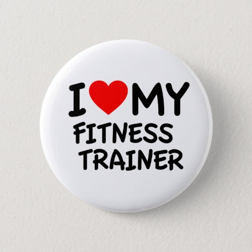I love my fitness trainer pinback button