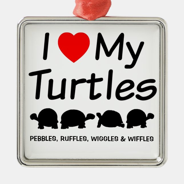 I Love My Four Turtles Metal Ornament (Front)