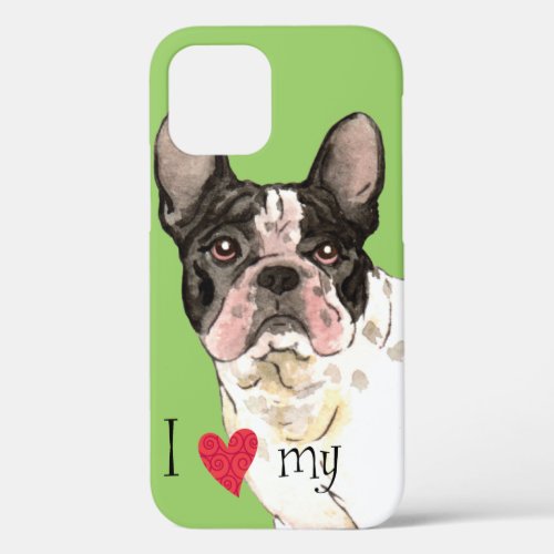 I Love my French Bulldog iPhone 12 Case