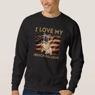 I Love My French Bulldog Dad Mom American Flag Wei Sweatshirt