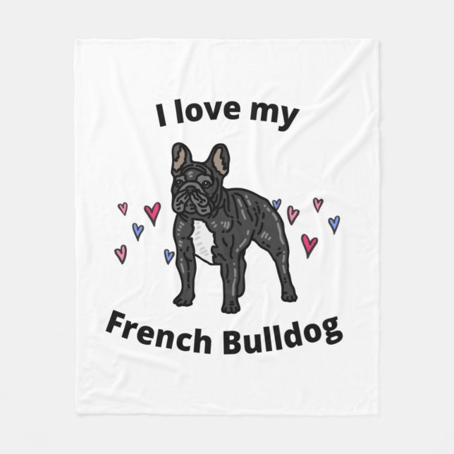I LOVE MY FRENCH BULLDOG FLEECE BLANKET! BLANKET (Front)