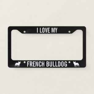 I Love My French Bulldog Frenchie Silhouettes License Plate Frame