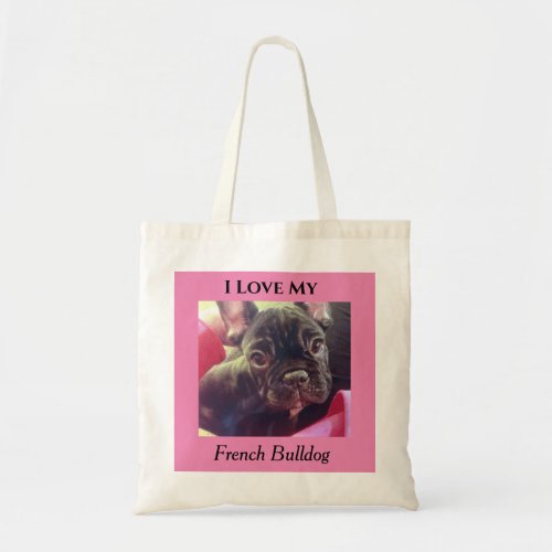 I Love My French Bulldog Frenchie Tote Bag