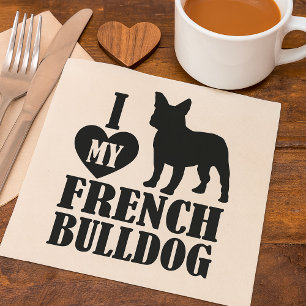 I Love My French Bulldog Napkins