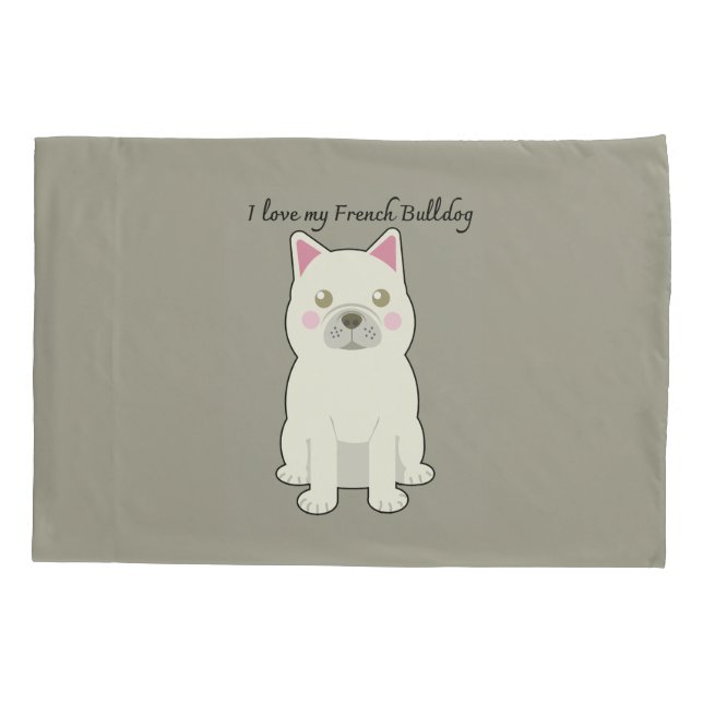 I Love my French Bulldog Pillow Case (Back)