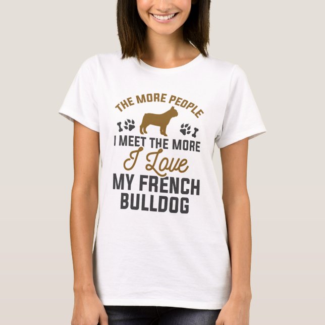 I Love My French Bulldog T-Shirt (Front)