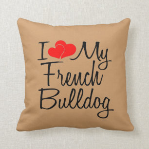 I Love My French Bulldog Throw Pillow