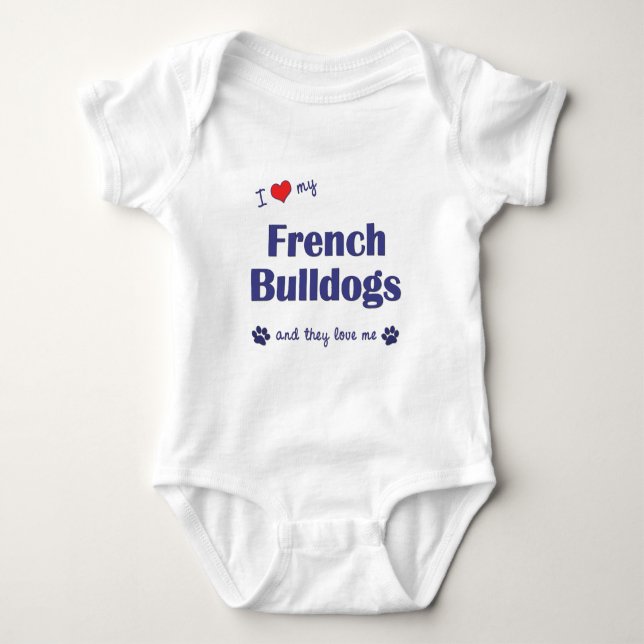 I Love My French Bulldogs (Multiple Dogs) Baby Bodysuit (Front)