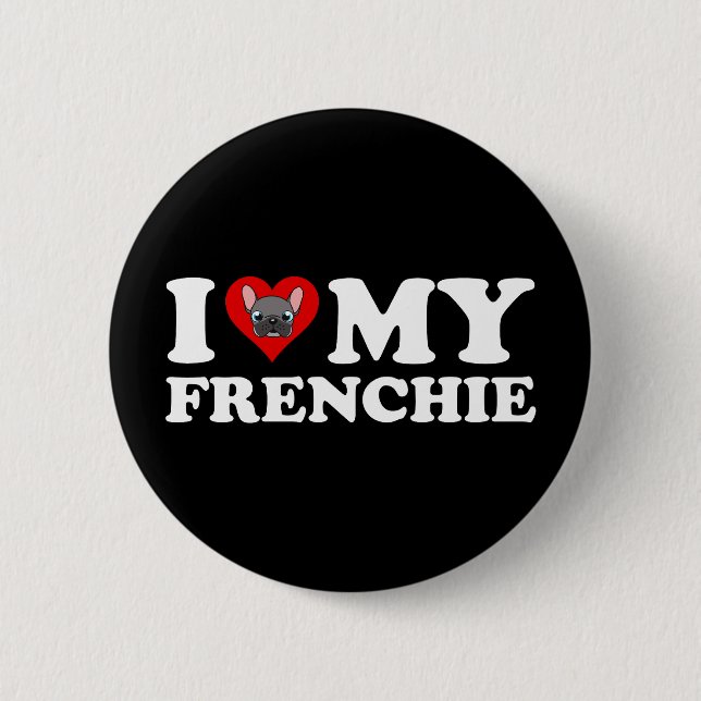 I Love My Frenchie Button (Front)