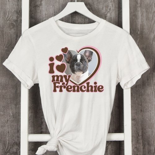 I Love My Frenchie Custom Pink Heart Photo  T_Shirt