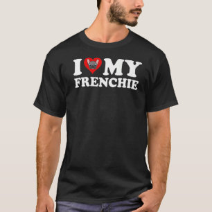 I Love My Frenchie Cute French Bulldog T-Shirt