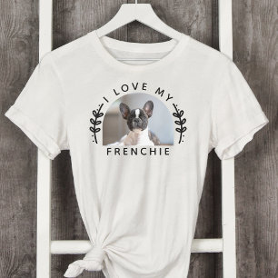 I Love My Frenchie Dog Photo T-Shirt