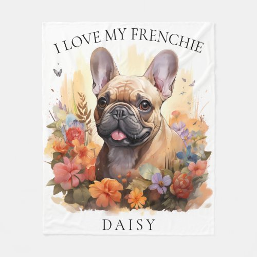I Love My Frenchie French Bulldog Floral Portrait Fleece Blanket