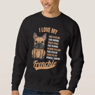 I Love My Frenchie   French Bulldog Sweatshirt