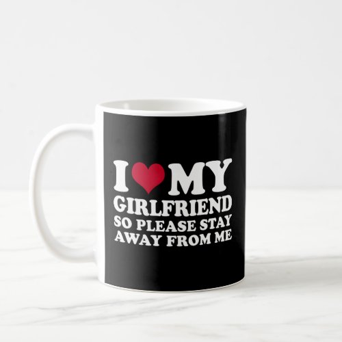 I Love My Friend So Please Stay Away From Me  Coffee Mug