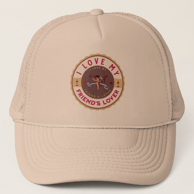 i love my friends lover trucker hat (Front)