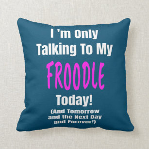 I Love My FROODLE Dog Quote Owner Gift Mom Dad Throw Pillow